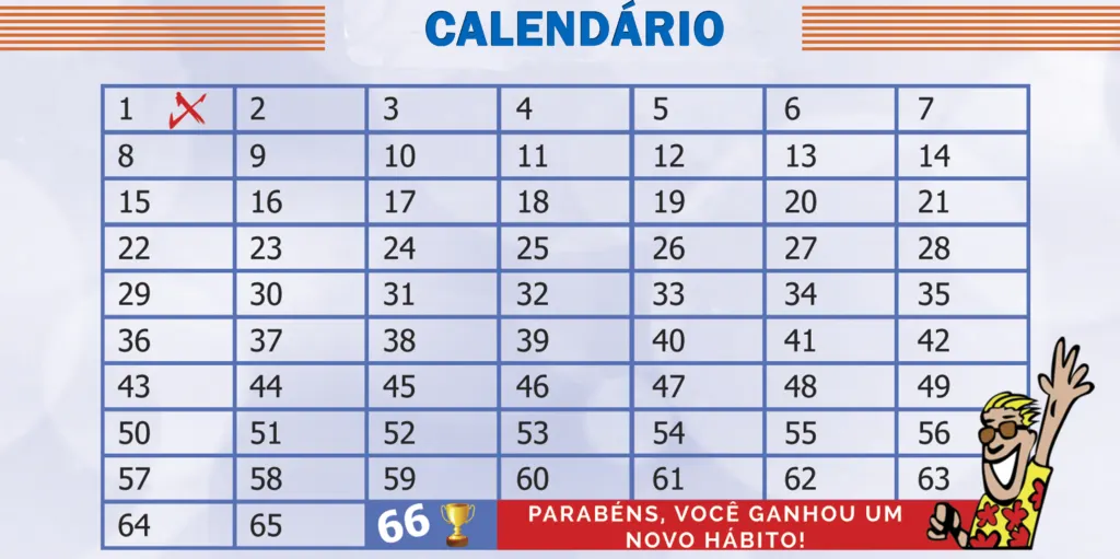 Calendário do desafio: 66 dias para marcar, um por dia, até ganhar um novo hábito